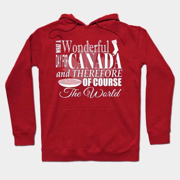 What a Wonderful day for Canada! Hoodie by 4check